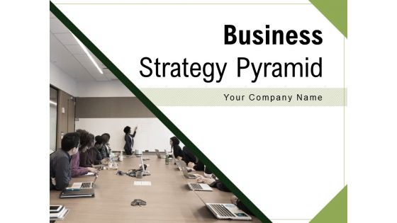 Business Strategy Pyramid Digital Marketing Strategic Planning Ppt PowerPoint Presentation Complete Deck