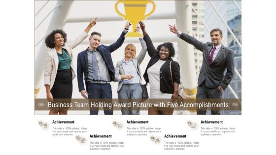 Business Team Holding Award Picture With Five Accomplishments Ppt PowerPoint Presentation Slides Aids