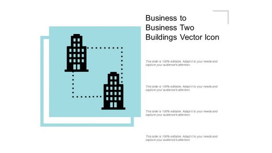 Business To Business Two Buildings Vector Icon Ppt PowerPoint Presentation Ideas
