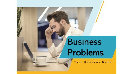 Bussiness Problems Businessman Analyzing Ppt PowerPoint Presentation Complete Deck