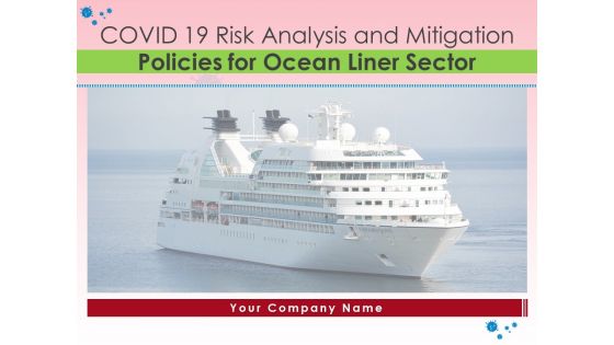 COVID 19 Risk Analysis And Mitigation Policies For Ocean Liner Sector Ppt PowerPoint Presentation Complete Deck With Slides
