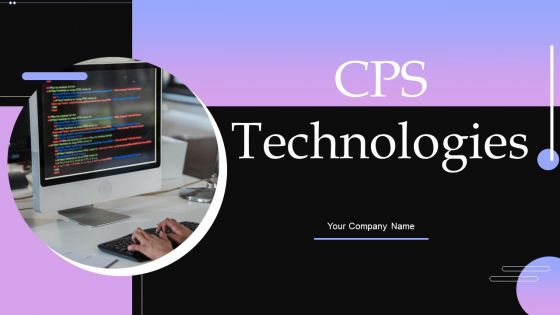 CPS Technologies Ppt PowerPoint Presentation Complete Deck With Slides CPS Technologies Ppt PowerPoint Presentation Complete Deck With Slides