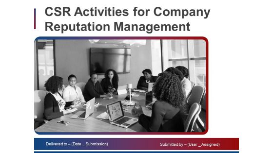CSR Activities For Company Reputation Management Ppt PowerPoint Presentation Complete Deck With Slides