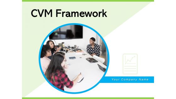 CVM Framework Management Customer Ppt PowerPoint Presentation Complete Deck CVM Framework Management Customer Ppt PowerPoint Presentation Complete Deck