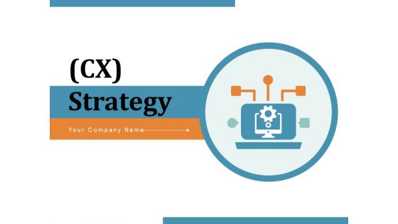 CX Strategy Strategy Marketing Ppt PowerPoint Presentation Complete Deck CX Strategy Strategy Marketing Ppt PowerPoint Presentation Complete Deck