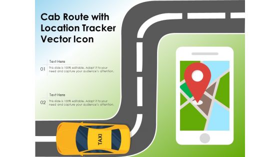 Cab Route With Location Tracker Vector Icon Ppt PowerPoint Presentation File Graphic Images PDF
