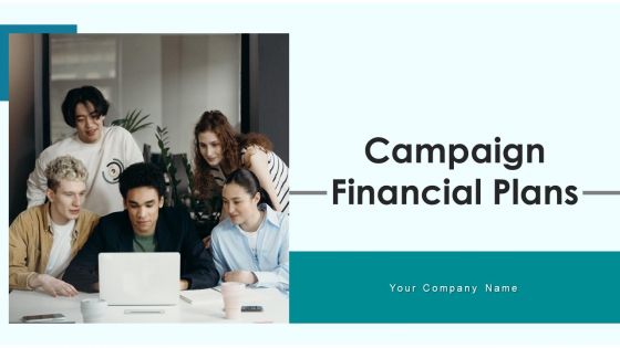 Campaign Financial Plans Budget Optimization Ppt PowerPoint Presentation Complete Deck With Slides