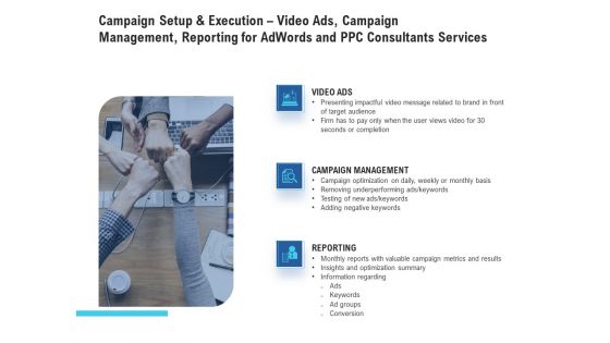 Campaign Setup And Execution Video Ads Campaign Management Reporting For Adwords And PPC Consultants Services Diagrams PDF