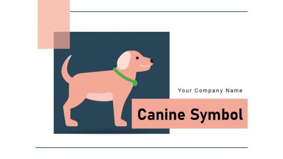 Canine Symbol Dog Snacks Dog Paw Ppt PowerPoint Presentation Complete Deck