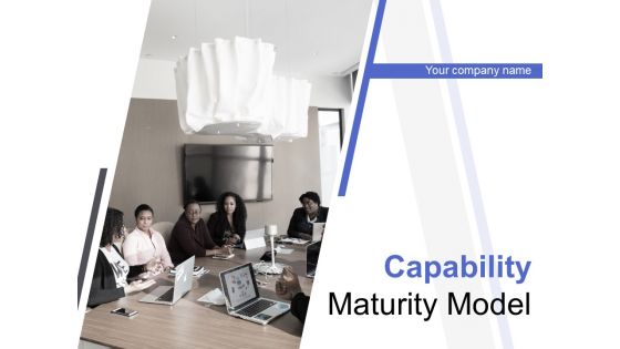 Capability Maturity Model Ppt PowerPoint Presentation Complete Deck With Slides
