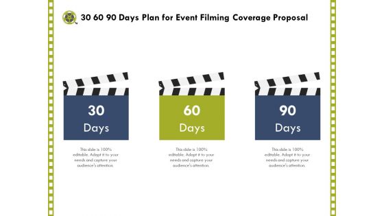 Capture Business Events 30 60 90 Days Plan For Event Filming Coverage Proposal Ppt Layouts Format Ideas PDF