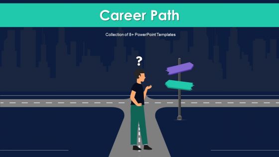 Career Path Ppt PowerPoint Presentation Complete Deck With Slides