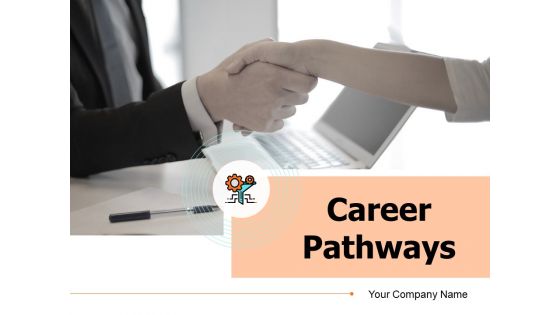 Career Pathways Ppt PowerPoint Presentation Complete Deck With Slides