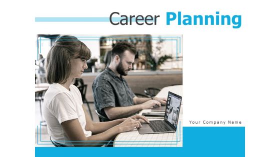 Career Planning Ppt PowerPoint Presentation Complete Deck With Slides Career Planning Ppt PowerPoint Presentation Complete Deck With Slides