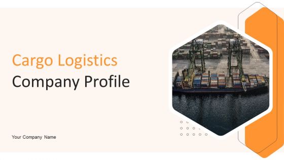 Cargo Logistics Company Profile Ppt PowerPoint Presentation Complete With Slides