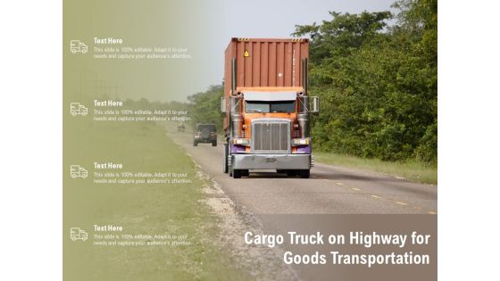 Cargo Truck On Highway For Goods Transportation Ppt PowerPoint Presentation Infographics Background Images