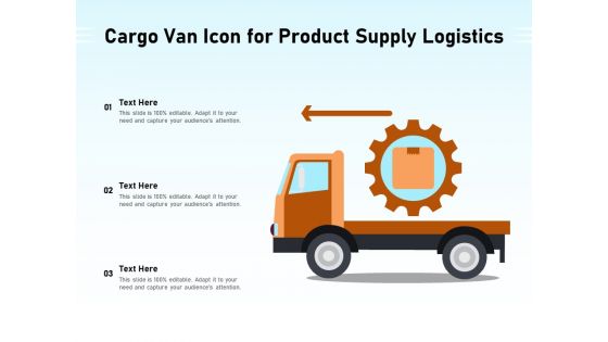 Cargo Van Icon For Product Supply Logistics Ppt PowerPoint Presentation File Smartart PDF