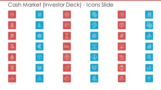 Cash Market Investor Deck Icons Slide Ppt Infographics Grid PDF