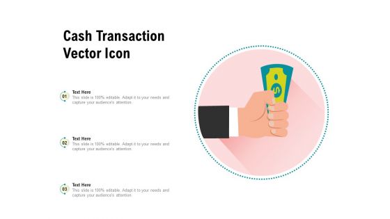 Cash Transaction Vector Icon Ppt PowerPoint Presentation Infographic Template Example Introduction PDF