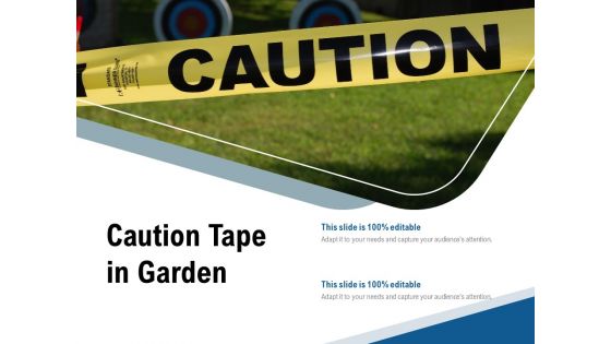 Caution Tape In Garden Ppt PowerPoint Presentation Pictures Vector PDF