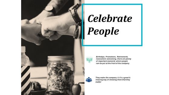Celebrate People Ppt PowerPoint Presentation Show Samples Celebrate People Ppt PowerPoint Presentation Show Samples