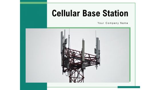 Cellular Base Station Communications Equipment Ppt PowerPoint Presentation Complete Deck Cellular Base Station Communications Equipment Ppt PowerPoint Presentation Complete Deck