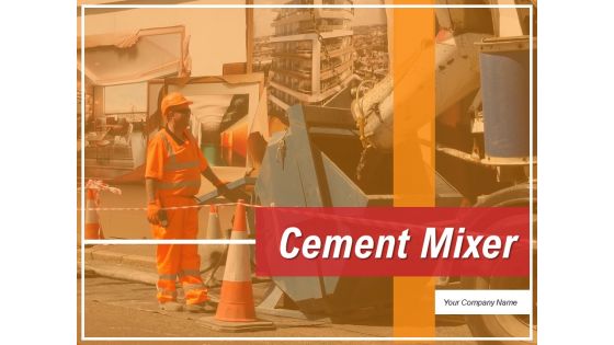 Cement Mixer Cement Material Concrete Mixer Ppt PowerPoint Presentation Complete Deck