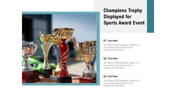 Champions Trophy Displayed For Sports Award Event Ppt PowerPoint Presentation Infographic Template Portrait PDF