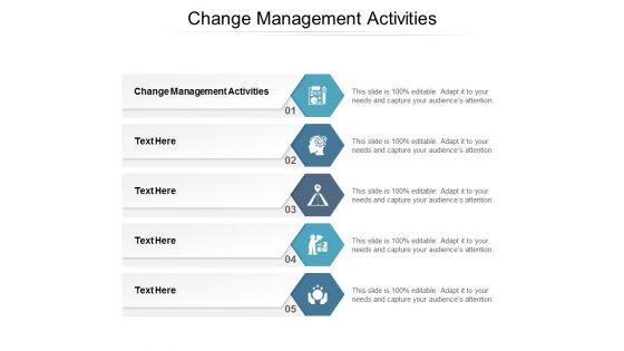 Change Management Activities Ppt PowerPoint Presentation Slides Deck Cpb
