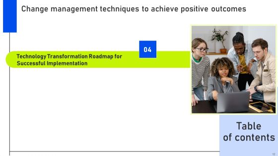 Change Management Techniques To Achieve Positive Outcomes Ppt PowerPoint Presentation Complete Deck With Slides