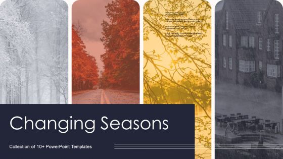 Changing Seasons Ppt PowerPoint Presentation Complete With Slides Changing Seasons Ppt PowerPoint Presentation Complete With Slides