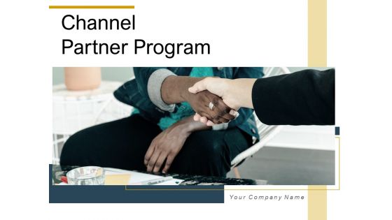 Channel Partner Program Business Goals Ppt PowerPoint Presentation Complete Deck