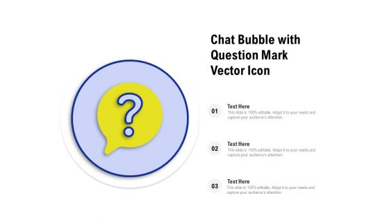 Chat Bubble With Question Mark Vector Icon Ppt PowerPoint Presentation Icon Pictures