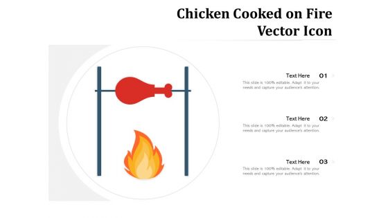Chicken Cooked On Fire Vector Icon Ppt PowerPoint Presentation Styles Professional PDF