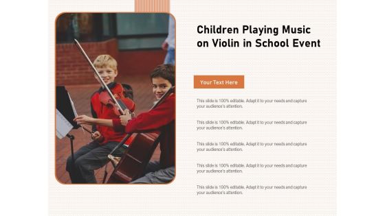 Children Playing Music On Violin In School Event Ppt PowerPoint Presentation Gallery Master Slide PDF