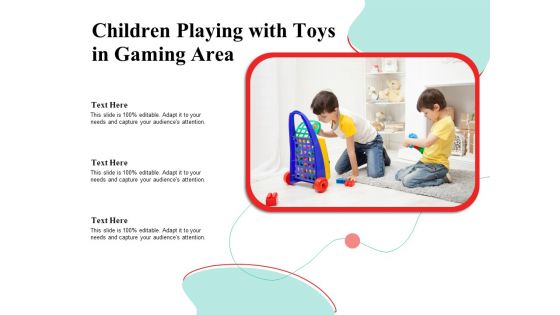 Children Playing With Toys In Gaming Area Ppt PowerPoint Presentation Professional Format PDF