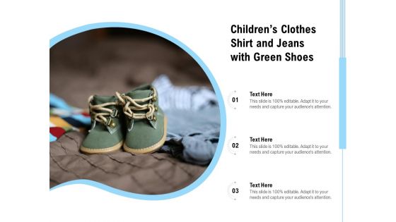 Childrens Clothes Shirt And Jeans With Green Shoes Ppt PowerPoint Presentation Infographic Template Example File PDF