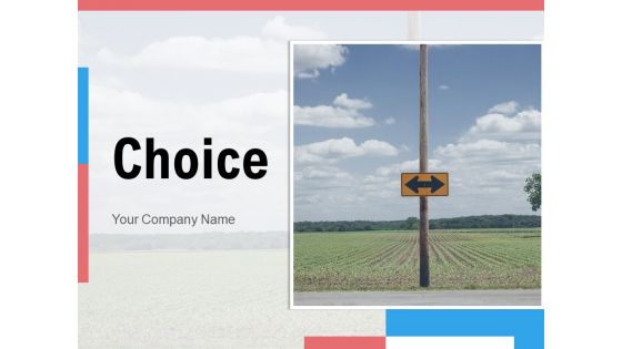 Choice Process Management Ppt PowerPoint Presentation Complete Deck