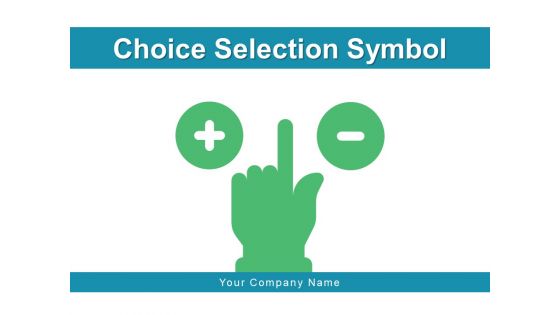 Choice Selection Symbol Business Silhouette Ppt PowerPoint Presentation Complete Deck
