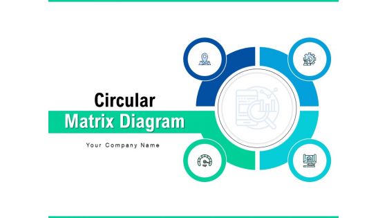 Circular Matrix Diagram Business Agenda Ppt PowerPoint Presentation Complete Deck