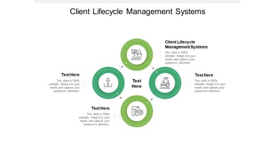 Client Lifecycle Management Systems Ppt PowerPoint Presentation Show Inspiration Cpb Pdf