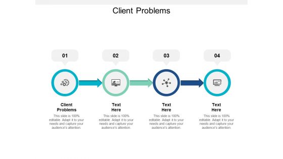 Client Problems Ppt PowerPoint Presentation Ideas Graphics Client Problems Ppt PowerPoint Presentation Ideas Graphics