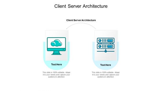Client Server Architecture Ppt PowerPoint Presentation Layouts Guide Cpb Pdf