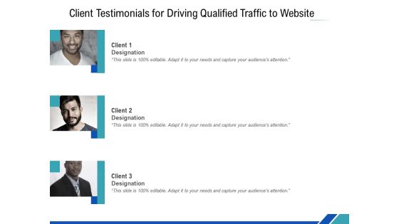 Client Testimonials For Driving Qualified Traffic To Website Ppt PowerPoint Presentation Slides Templates PDF