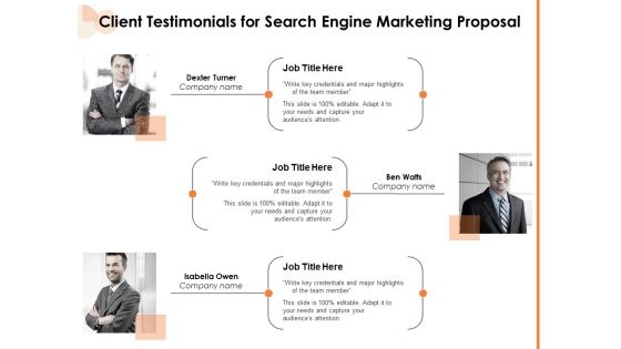 Client Testimonials For Search Engine Marketing Proposal Team Ppt PowerPoint Presentation Gallery Display PDF Client Testimonials For Search Engine Marketing Proposal Team Ppt PowerPoint Presentation Gallery Display PDF