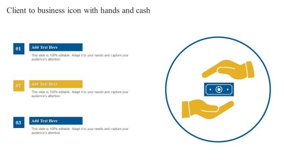 Client To Business Icon With Hands And Cash Ideas PDF