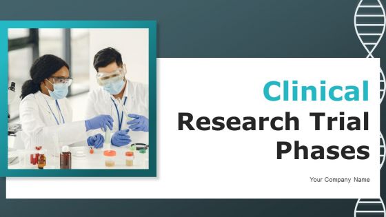 Clinical Research Trial Phases Ppt PowerPoint Presentation Complete Deck With Slides Clinical Research Trial Phases Ppt PowerPoint Presentation Complete Deck With Slides