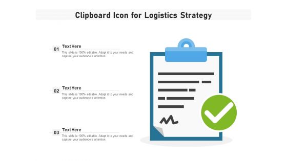 Clipboard Icon For Logistics Strategy Ppt PowerPoint Presentation File Design Templates PDF