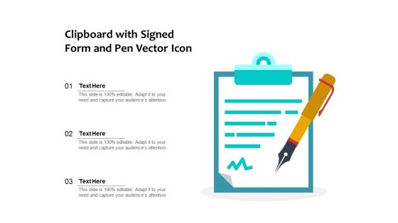 Clipboard With Signed Form And Pen Vector Icon Ppt PowerPoint Presentation Outline Example Topics PDF