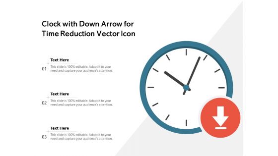 Clock With Down Arrow For Time Reduction Vector Icon Ppt PowerPoint Presentation Layouts Show PDF